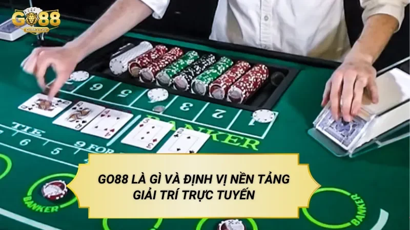 Giới Thiệu Go88 – Nền Tảng Giải Trí Game Bài Đổi Thưởng Trực Tuyến Go88 Là Gì Và Định Vị Nền Tảng Giải Trí Trực Tuyến