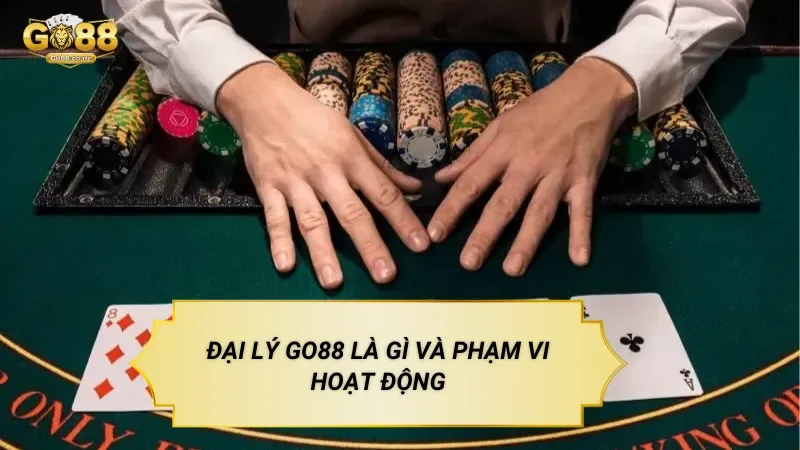 Đại Lý Go88 – Hướng Dẫn Tham Gia Chương Trình Chi Tiết Đại Lý Go88 Là Gì Và Phạm Vi Hoạt Động